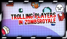 Trolling Players in ZombsRoyale.io