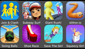 Going Balls,Subway Surfers,Join & Clash,Save The Girl,Slither.io,Squeezy Girl,Shoe Race,Giant Rush