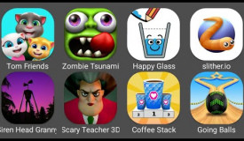 Siren Head Granny,Scary Teacher 3D,Going Balls,Tom Friends,Slither.io,Happy Glass,Zombie Tsunami