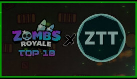 ZTT x Zombs Top 10 Highlights | ZombsRoyale.io