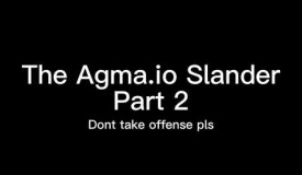 THE AGMA.IO SLANDER 2