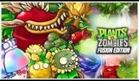 MARI KITA DAPATKAN TUMBUHAN TERKUAT DAN COMBO TERKUAT : PLANS VS ZOMBIE FUSION