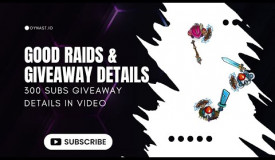 Dynast io | Good Raids | Giveaway details for 300 subs