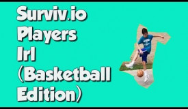 SURVIV.IO PLAYERS IRL! (Basketball Edition) (500 Subscriber Special)