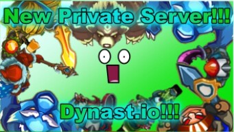 New Private Server In Dynast.io - (Super - D)