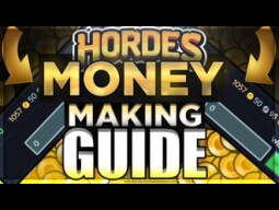 Hordes io Money Making Guide (its a Long one)