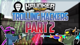 TROLLING and BANNING Hackers in Krunker PART 2!