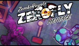 ZeroFly - ZombsRoyale.io Montage