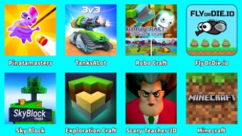 Sky Block,Exploration Craft,Minecraft,Scary Teacher 3D,FlyOrDie io,Robo Craft,TanksALot,Pinatamaster