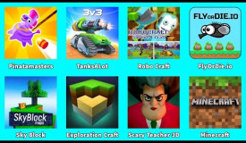 Sky Block,Exploration Craft,Minecraft,Scary Teacher 3D,FlyOrDie io,Robo Craft,TanksALot,Pinatamaster