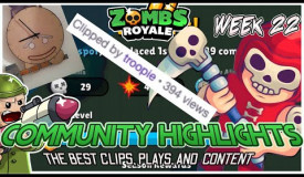 Community Highlights Wk 22 | Zombs Royale