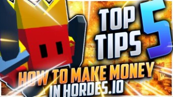 Top 5 Tips to make gold in hordes io