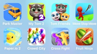 Park Master, My Tom 2, Tom Friends, Move Stop Move, Paper.io 2, Crowd City, Cross Fight, Fruit Ninja
