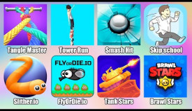 FlyOrDie.io Tangle Master Brawl Stars Tower Run Slither io Tank Stars Skip School Smash Hit