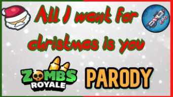 ZombsRoyale Parody | All I want for Christmas is you - Mariah Carey | Sung by: RPG Clan