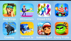 Slap Kings, Hitmasters, Crowd City, Hole.io, Cowboy, Harvest.io, Subway Surf, Crazy Fruits