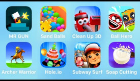 Mr Gun, Sand Balls, Clean Up 3D, Ball Hero, Archer Warrior, Hole.io, Subway Surf, Soap Cutting