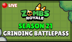 Grinding NEW Season 21 Battlepass! | ZombsRoyale.io