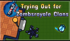 Trying Out for Zombsroyale Clans on my alt (part 2)