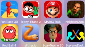 Scary Neighbor,Teeny Titans,Mario Run,Duelist Stickman,Slither.io,Red Ball 4,Fun Race,Scary Teacher