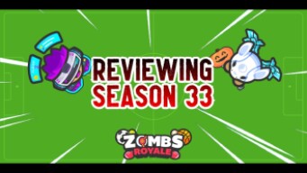 Reviewing Season 33 in ZombsRoyale.io