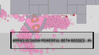 ARRAS.IO SHOW POWERFUL BETA BOSSES - #4