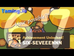 Taming.io New Achievement quotSIX-SEVEEENNNquot Perfect Guide